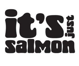 IT'S JUST SALMON