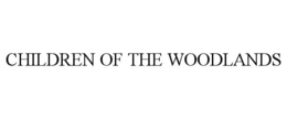 CHILDREN OF THE WOODLANDS