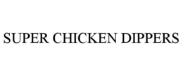 SUPER CHICKEN DIPPERS