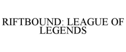 RIFTBOUND: LEAGUE OF LEGENDS
