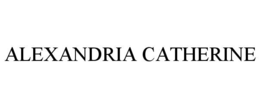 ALEXANDRIA CATHERINE