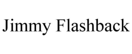 JIMMY FLASHBACK