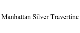 MANHATTAN SILVER TRAVERTINE