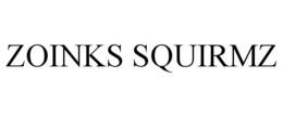 ZOINKS SQUIRMZ