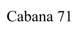 CABANA 71