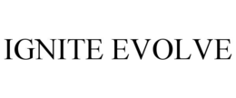IGNITE EVOLVE