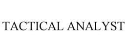 TACTICAL ANALYST