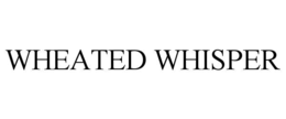 WHEATED WHISPER