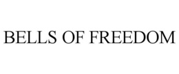 BELLS OF FREEDOM