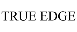 TRUE EDGE