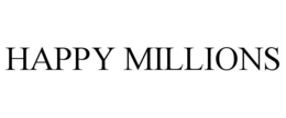 HAPPY MILLIONS