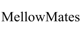 MELLOWMATES