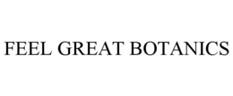 FEEL GREAT BOTANICS