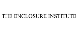 ENCLOSURE INSTITUTE