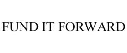 FUND IT FORWARD