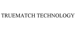 TRUEMATCH TECHNOLOGY