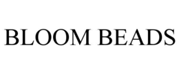BLOOM BEADS