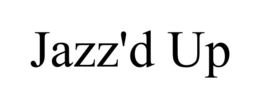JAZZ'D UP