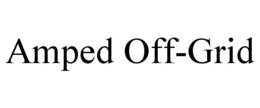 AMPED OFF-GRID