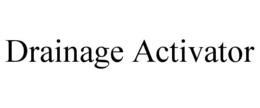 DRAINAGE ACTIVATOR