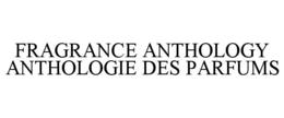 FRAGRANCE ANTHOLOGY ANTHOLOGIE DES PARFUMS