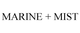 MARINE + MIST