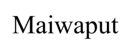 MAIWAPUT