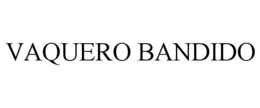 VAQUERO BANDIDO