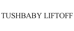 TUSHBABY LIFTOFF