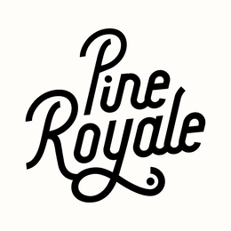 PINE ROYALE .