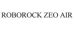 ROBOROCK ZEO AIR
