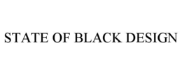 STATE OF BLACK DESIGN