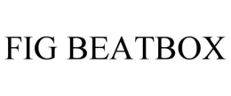 FIG BEATBOX
