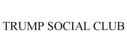 TRUMP SOCIAL CLUB