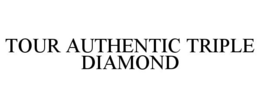 TOUR AUTHENTIC TRIPLE DIAMOND