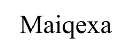 MAIQEXA