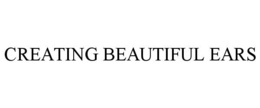 CREATING BEAUTIFUL EARS