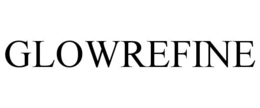 GLOWREFINE