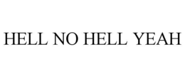 HELL NO HELL YEAH