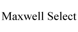 MAXWELL SELECT