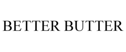 BETTER BUTTER