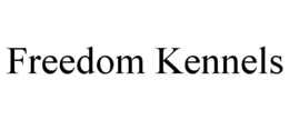 FREEDOM KENNELS