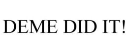 DEME DID IT!
