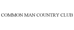 COMMON MAN COUNTRY CLUB