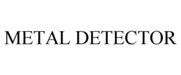 METAL DETECTOR