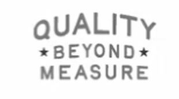 QUALITY BEYOND MEASURE
