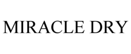 MIRACLE DRY