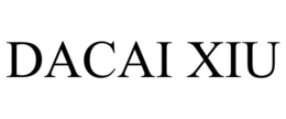 DACAI XIU