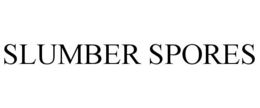 SLUMBER SPORES