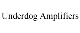UNDERDOG AMPLIFIERS